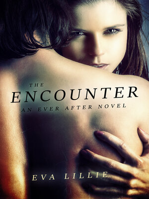 cover image of The Encounter: an Ever After Novel